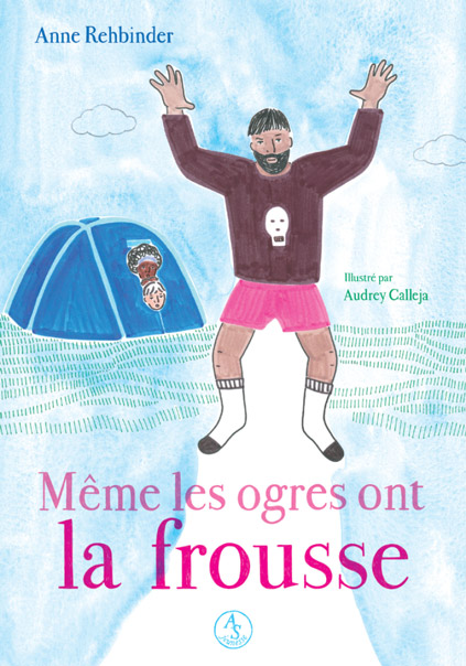 Même les ogres ont la frousse – Anne Rehbinder